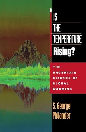 Immagine del venditore per Is the Temperature Rising? The Uncertain Science of Global Warming by Philander, S. George [Paperback ] venduto da booksXpress