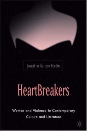 Seller image for Heartbreakers: Women and Violence in Contemporary Culture and Literature by Hendin, J. [Paperback ] for sale by booksXpress