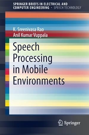 Seller image for Speech Processing in Mobile Environments (SpringerBriefs in Speech Technology) by Rao, K. Sreenivasa, Vuppala, Anil Kumar [Paperback ] for sale by booksXpress