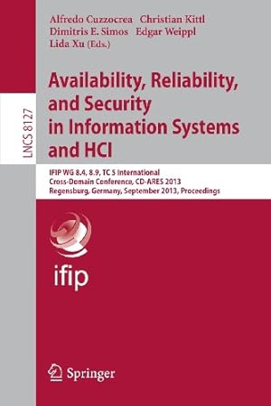 Immagine del venditore per Availability, Reliability, and Security in Information Systems and HCI: IFIP WG 8.4, 8.9, TC 5 International Cross-Domain Conference, CD-ARES 2013, . (Lecture Notes in Computer Science) [Paperback ] venduto da booksXpress