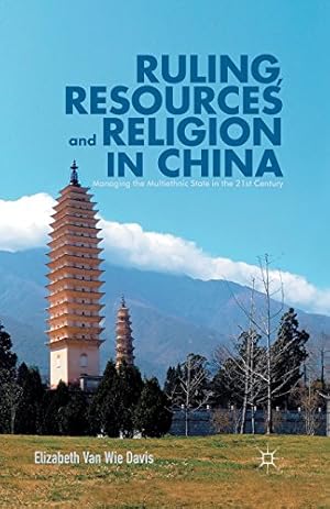 Seller image for Ruling, Resources and Religion in China: Managing the Multiethnic State in the 21st Century by Van Wie Davis, Elizabeth [Paperback ] for sale by booksXpress