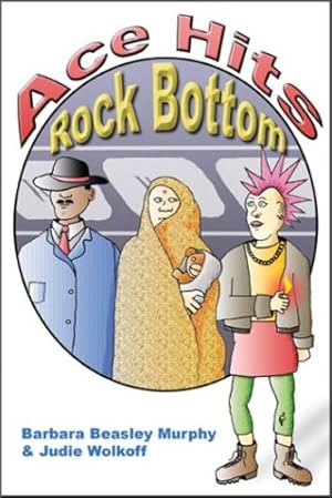 Immagine del venditore per Ace Hits Rock Bottom (Can't Stop Ace) by Barbara B. Murphy, Judie Wolkoff [Paperback ] venduto da booksXpress