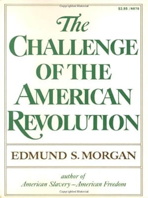 Seller image for The Challenge of the American Revolution by Edmund S. Morgan [Paperback ] for sale by booksXpress
