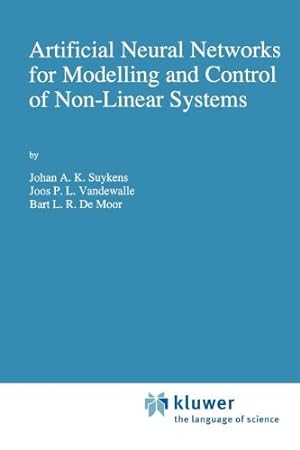 Immagine del venditore per Artificial Neural Networks for Modelling and Control of Non-Linear Systems by Suykens, Johan A.K., Vandewalle, Joos P.L., de Moor, B.L. [Paperback ] venduto da booksXpress