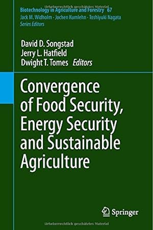 Immagine del venditore per Convergence of Food Security, Energy Security and Sustainable Agriculture (Biotechnology in Agriculture and Forestry) [Hardcover ] venduto da booksXpress