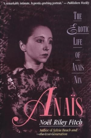 Bild des Verkufers fr Anais: The Erotic Life of Anais Nin by Fitch, Noel Riley [Paperback ] zum Verkauf von booksXpress