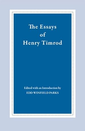 Image du vendeur pour The Essays of Henry Timrod by Timrod, Henry [Paperback ] mis en vente par booksXpress