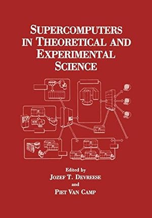 Imagen del vendedor de Supercomputers in Theoretical and Experimental Science by Devreese, Jozef T., Camp, Piet Van [Paperback ] a la venta por booksXpress