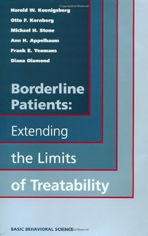 Seller image for Borderline Patients: Extending the Limits of Treatability by Harold W. Koenigsberg, Otto F. Kernberg, Michael H. Stone, Ann H. Appelbaum, Frank E. Yeomans, Diana Diamond [Hardcover ] for sale by booksXpress