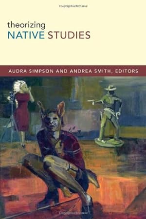 Immagine del venditore per Theorizing Native Studies by Simpson, Audra [Paperback ] venduto da booksXpress