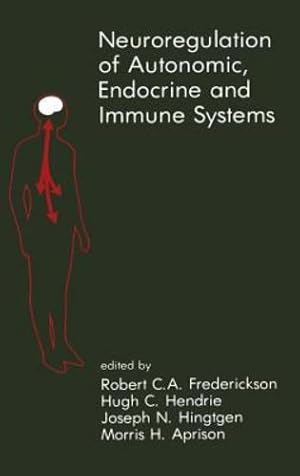 Seller image for Neuroregulation of Autonomic, Endocrine and Immune Systems: New Concepts of Regulation of Autonomic, Neuroendocrine and Immune Systems (Topics in the Neurosciences) [Hardcover ] for sale by booksXpress