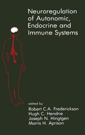 Image du vendeur pour Neuroregulation of Autonomic, Endocrine and Immune Systems: New Concepts of Regulation of Autonomic, Neuroendocrine and Immune Systems (Topics in the Neurosciences) [Hardcover ] mis en vente par booksXpress