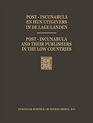 Immagine del venditore per Post-Incunabula en Hun Uitgevers in de Lage Landen / Post-Incunabula and Their Publishers in the Low Countries: Een bloemlezing gebaseerd op Wouter . of Martinus Nijhoff on January 1, 1978 by Vervliet, Hendrik D. L. [Paperback ] venduto da booksXpress