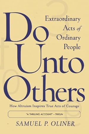 Imagen del vendedor de Do Unto Others: Extraordinary Acts Of Ordinary People by Oliner, Samuel P [Paperback ] a la venta por booksXpress