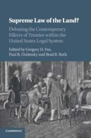 Seller image for Supreme Law of the Land?: Debating the Contemporary Effects of Treaties within the United States Legal System [Paperback ] for sale by booksXpress