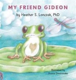 Seller image for My Friend Gideon by Lonczak, Heather S [Hardcover ] for sale by booksXpress