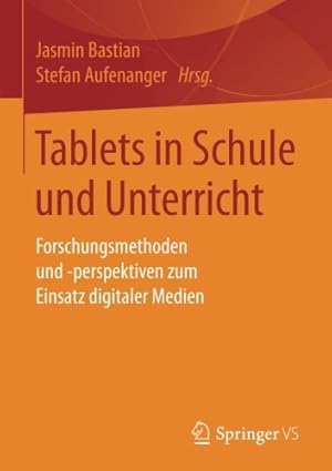Seller image for Tablets in Schule und Unterricht: Forschungsmethoden und -perspektiven zum Einsatz digitaler Medien (German Edition) [Paperback ] for sale by booksXpress