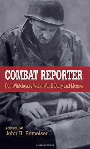 Seller image for Combat Reporter: Don Whitehead's World War II Diary And Memoirs [Hardcover ] for sale by booksXpress