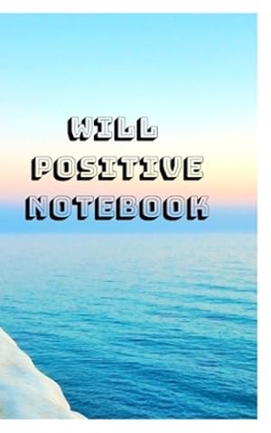 Seller image for Will Positive Notebook by O'Sullivan, William [Paperback ] for sale by booksXpress