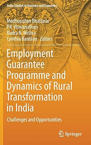 Imagen del vendedor de Employment Guarantee Programme and Dynamics of Rural Transformation in India: Challenges and Opportunities (India Studies in Business and Economics) [Hardcover ] a la venta por booksXpress