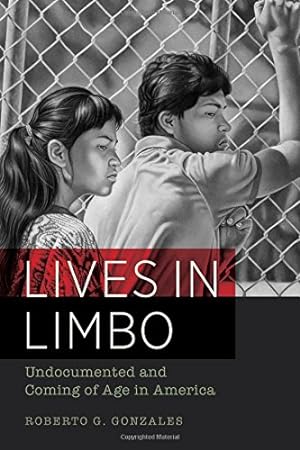 Seller image for Lives in Limbo: Undocumented and Coming of Age in America by Gonzales, Roberto G. [Paperback ] for sale by booksXpress