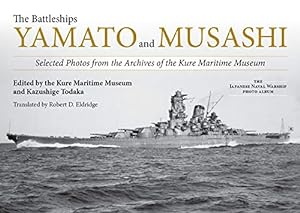 Immagine del venditore per The Battleships Yamato and Musashi: Selected Photos from the Archives of the Kure Maritime Museum; (The Japanese Naval Warship Photo Albums) [Hardcover ] venduto da booksXpress