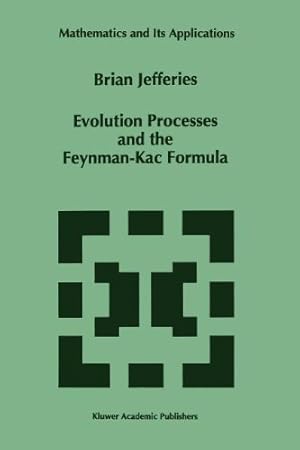 Image du vendeur pour Evolution Processes and the Feynman-Kac Formula (Mathematics and Its Applications) by Jefferies, Brian [Paperback ] mis en vente par booksXpress