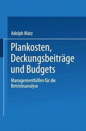 Imagen del vendedor de Plankosten, Deckungsbeiträge und Budgets (German Edition) by Matz, Adolph [Paperback ] a la venta por booksXpress