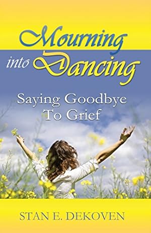 Bild des Verkufers fr Mourning to Dancing: Saying Goodbye to Grief [Soft Cover ] zum Verkauf von booksXpress