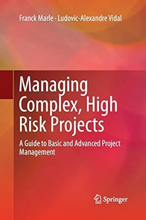 Immagine del venditore per Managing Complex, High Risk Projects: A Guide to Basic and Advanced Project Management by Marle, Franck [Paperback ] venduto da booksXpress