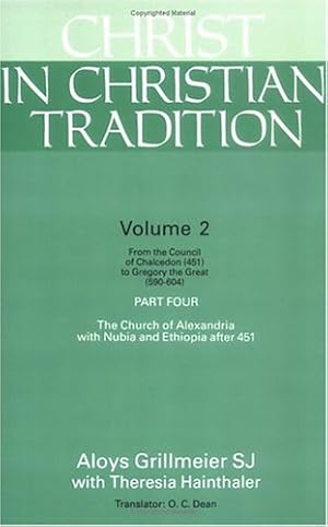 Seller image for Christ in Christian Tradition, Vol. 2: From the Council of Chalcedon (451) to Gregory the Great (590-604) [Part 4: The Church of Alexandria With Nubia and Ethiopia] by Aloys Grillmeier, Theresia Hainthaler [Paperback ] for sale by booksXpress