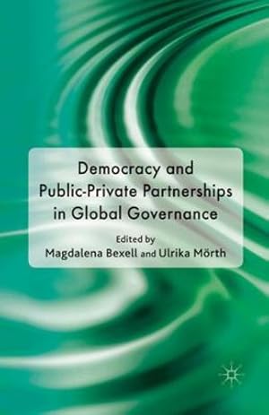 Bild des Verkufers fr Democracy and Public-Private Partnerships in Global Governance [Paperback ] zum Verkauf von booksXpress