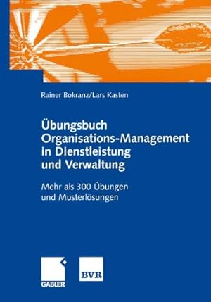 Seller image for  bungsbuch Organisations-Management in Dienstleistung und Verwaltung: Mehr als 300  bungen und Musterlösungen (German Edition) by Bokranz, Rainer, Kasten, Lars [Paperback ] for sale by booksXpress