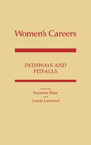 Seller image for Women's Careers: Pathways and Pitfalls by Larwood, Laurie, Rose, Suzanna [Hardcover ] for sale by booksXpress