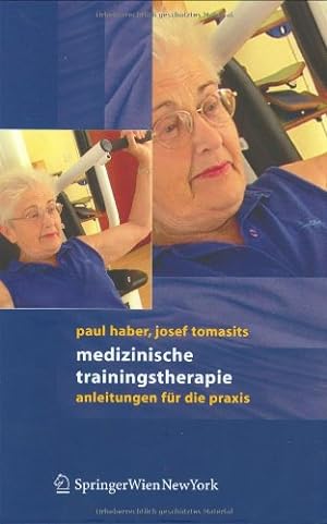 Seller image for Medizinische Trainingstherapie: Anleitungen für die Praxis (German Edition) by Haber, Paul, Tomasits, Josef [Hardcover ] for sale by booksXpress