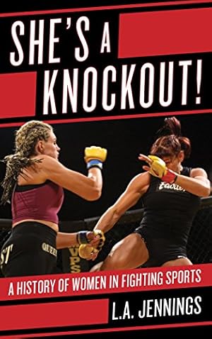 Seller image for She's a Knockout!: A History of Women in Fighting Sports [Hardcover ] for sale by booksXpress