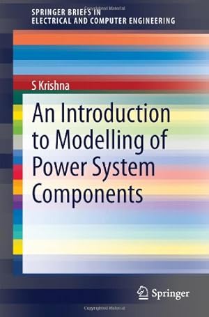 Seller image for An Introduction to Modelling of Power System Components (SpringerBriefs in Electrical and Computer Engineering) by Krishna, S [Paperback ] for sale by booksXpress