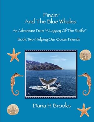 Bild des Verkufers fr Pincin And The Blue Whales: Book Two - Helping Our Ocean Friends (Adventures from a Legacy of the Pacific) by Brooks, Daria H [Paperback ] zum Verkauf von booksXpress