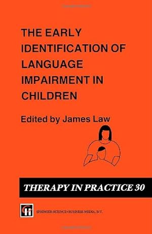 Imagen del vendedor de The Early Identification of Language Impairment in Children (Therapy in Practice Series) by Law, James Christopher [Paperback ] a la venta por booksXpress