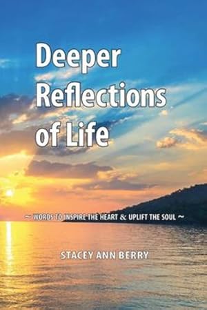 Seller image for Deeper Reflections of Life: Words to Inspire the Heart and Uplift the Soul [Soft Cover ] for sale by booksXpress