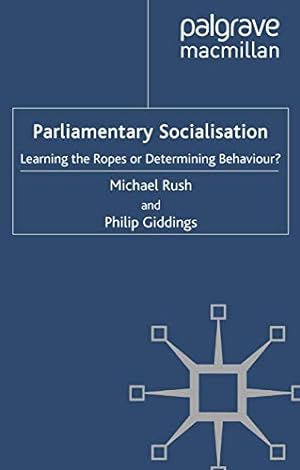 Seller image for Parliamentary Socialisation: Learning the Ropes or Determining Behaviour? (Understanding Governance) by Rush, M., Giddings, P. [Paperback ] for sale by booksXpress