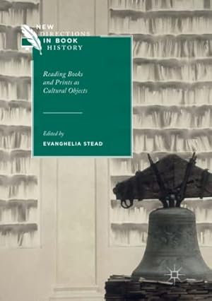 Bild des Verkufers fr Reading Books and Prints as Cultural Objects (New Directions in Book History) [Paperback ] zum Verkauf von booksXpress