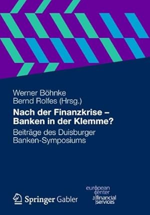 Immagine del venditore per Nach der Finanzkrise - Banken in der Klemme?: Beiträge des Duisburger Banken-Symposiums (Schriftenreihe Des/ European Center for Financial Services) (German Edition) [Hardcover ] venduto da booksXpress