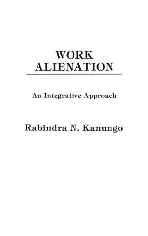 Immagine del venditore per Work Alienation: An Integrative Approach by Kanungo, Rabindra [Hardcover ] venduto da booksXpress