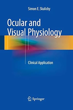Image du vendeur pour Ocular and Visual Physiology: Clinical Application by Skalicky, Simon E. E. [Paperback ] mis en vente par booksXpress