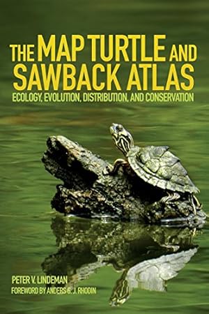 Seller image for The Map Turtle and Sawback Atlas: Ecology, Evolution, Distribution, and Conservation (Animal Natural History Series) by Lindeman, Peter V. [Paperback ] for sale by booksXpress