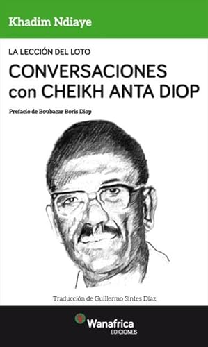 Bild des Verkufers fr La leccin del Loto Conversaciones con Cheikh Anta Diop. zum Verkauf von Librera PRAGA