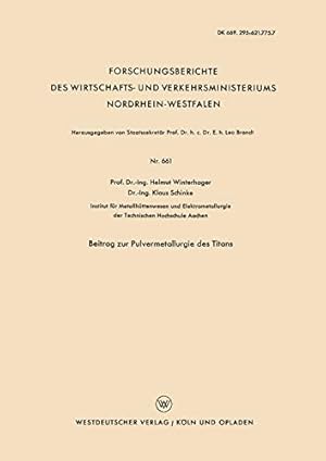 Seller image for Beitrag zur Pulvermetallurgie des Titans (Forschungsberichte des Wirtschafts- und Verkehrsministeriums Nordrhein-Westfalen) (German Edition) [Soft Cover ] for sale by booksXpress