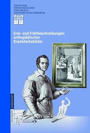 Seller image for Erst- und Frühbeschreibungen orthopädischer Krankheitsbilder (Deutsches Orthopädisches Geschichts- und Forschungsmuseum (Jahrbuch)) (German Edition) [Paperback ] for sale by booksXpress