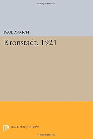 Seller image for Kronstadt, 1921 (Princeton Legacy Library) by Avrich, Paul [Paperback ] for sale by booksXpress